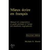 Mieux Ecrire En Francais door Michele R. Morris