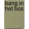 Bang in het bos