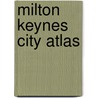 Milton Keynes City Atlas door Onbekend