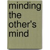 Minding The Other's Mind door Gerald Alper