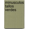 Minusculos Tallos Verdes by Carolina Hermo