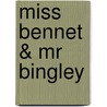 Miss Bennet & Mr Bingley door Fenella Miller