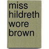 Miss Hildreth Wore Brown door Olivia Debelle Byrd