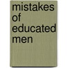 Mistakes of Educated Men door John Seely Hart