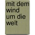 Mit dem Wind um die Welt