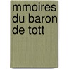 Mmoires Du Baron de Tott door Fran?ois Tott