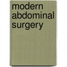 Modern Abdominal Surgery door Spencer Wells