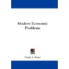Modern Economic Problems door Frank A. Fetter