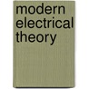 Modern Electrical Theory door Norman Robert Campbell