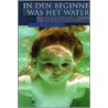 In den beginne was het water door M. Verhaegen