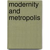 Modernity And Metropolis by Peter Brooker