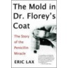 Mold In Dr Florey's Coat by Eric Lax