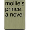 Mollie's Prince; A Novel door Rosa Nouchette Carey