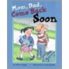 Mom, Dad, Come Back Soon by PhD Pappas Debra L.