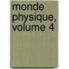 Monde Physique, Volume 4 door Am�D�E. Guillemin