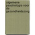 Algemene psychologie voor de gezondheidszorg