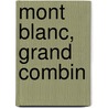Mont Blanc, Grand Combin by Unknown