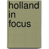 Holland in focus
