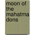 Moon Of The Mahatma Dons