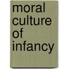 Moral Culture of Infancy by Mary Tyler Peabody Mann