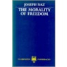 Morality Of Freedom Cp P door Joseph Raz