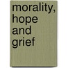 Morality, Hope And Grief door Onbekend
