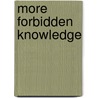 More Forbidden Knowledge door Matt Forbeck