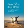 More Life - Less Stress! door Susan Firth