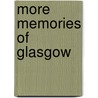 More Memories Of Glasgow door Onbekend