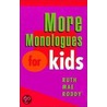 More Monologues For Kids door Ruth Mae Roddy