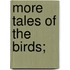More Tales Of The Birds;