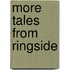 More Tales from Ringside