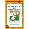 More Tales of Oliver Pig by Jean Van Leeuwen