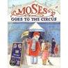 Moses Goes to the Circus door Isaac Millman