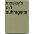 Mosley's Old Suffragette