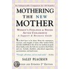 Mothering the New Mother door Sally Placksin