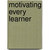 Motivating Every Learner by Alan McLean