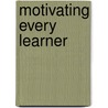 Motivating Every Learner door Alan McLean
