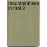Mountainbiken in Tirol 2 door Kurt Pokos