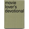 Movie Lover's Devotional door Kevin Miller