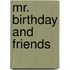 Mr. Birthday And Friends