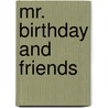 Mr. Birthday And Friends door Roger Hargreaves