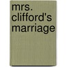 Mrs. Clifford's Marriage door Blackwood'S. Magazine