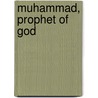 Muhammad, Prophet of God by Daniel Peterson