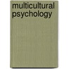 Multicultural Psychology door Lori Barker-Hackett