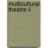 Multicultural Theatre Ii door Roger Ellis