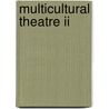Multicultural Theatre Ii door Roger Ellis