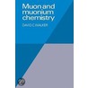 Muon & Muonium Chemistry door David C. Walker