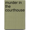 Murder in the Courthouse door Jim Wise
