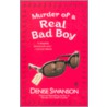 Murder of a Real Bad Boy door Denise Swanson